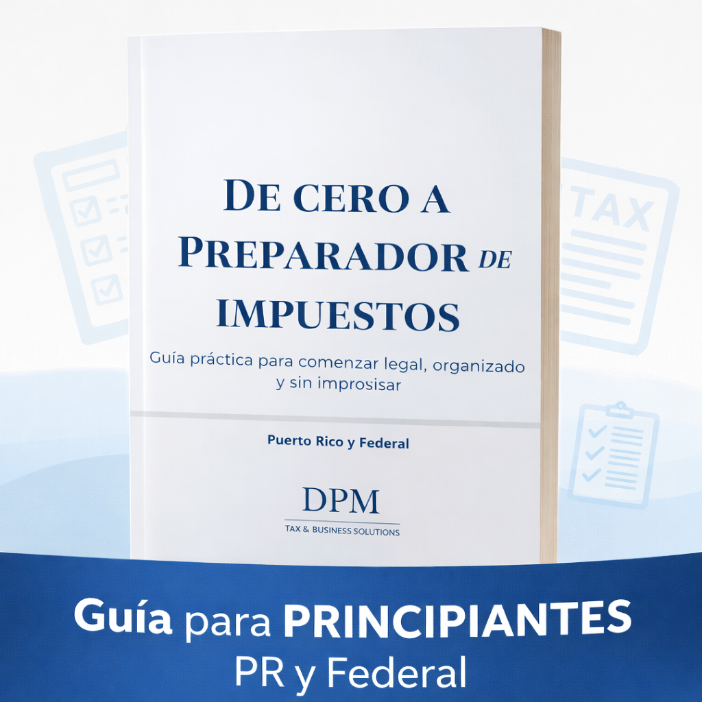 De Cero a Preparador de Impuestos (Puerto Rico y Federal)